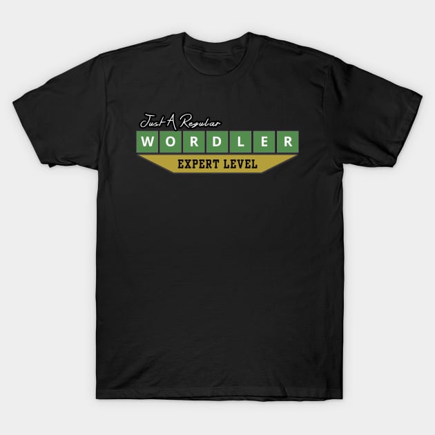 Just A Regular Wordler - Expert Level Wordle T-Shirt by tatzkirosales-shirt-store